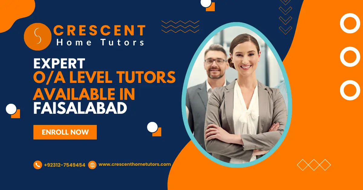 Need a Expert O/A level Tutor in Faisalabad? Contact us we are providing Best Male/Female Tutors in Faisalabad.